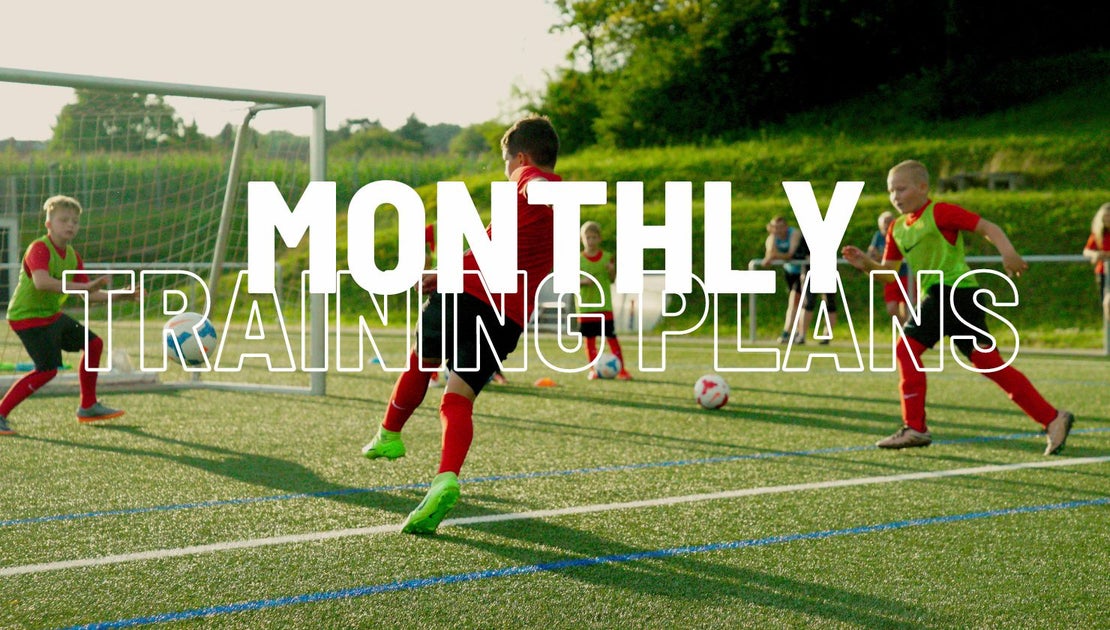 U10/U11 Monthly Training Plans ADVANCE.FOOTBALL