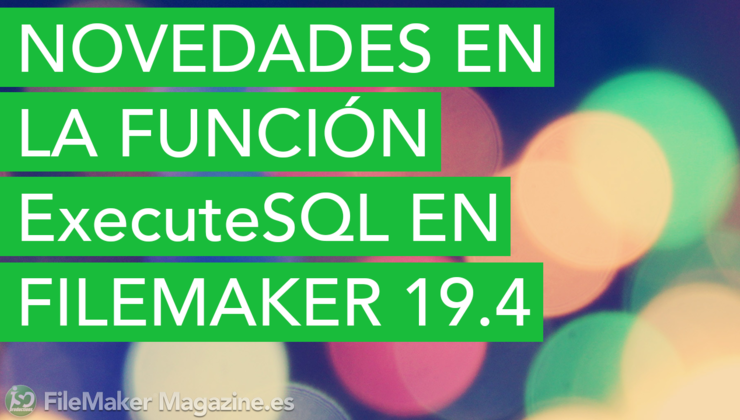 Novedades en la función ExecuteSQL en FileMaker 19.4