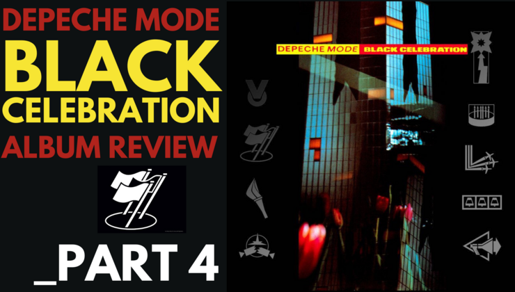 Depeche Mode - Black Celebration | Album Review (Part 4)