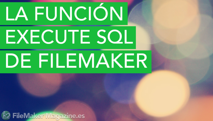 La función Execute SQL de FileMaker