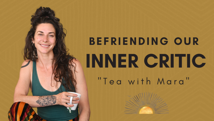 Tea 🫖 with Mara.. | Befriending our Inner Critic | WOVEN