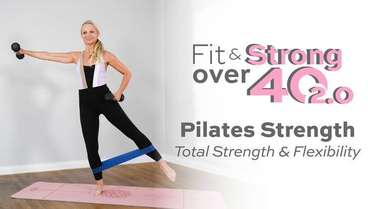 Pilates Strength | Fit & Strong Over 40