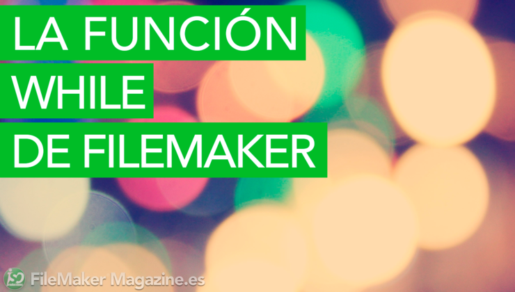 La función While de FileMaker