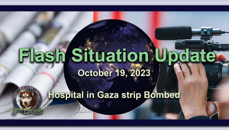 Flash Situation Update - Hospital In Gaza Strip Bombed | Gene Decode