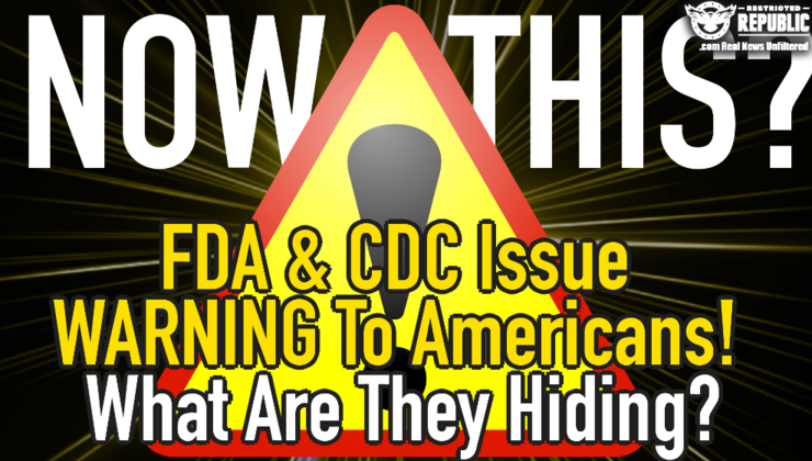 Now THIS?! FDA & CDC Issues DIRE WARNING To Americans! What Are They ...