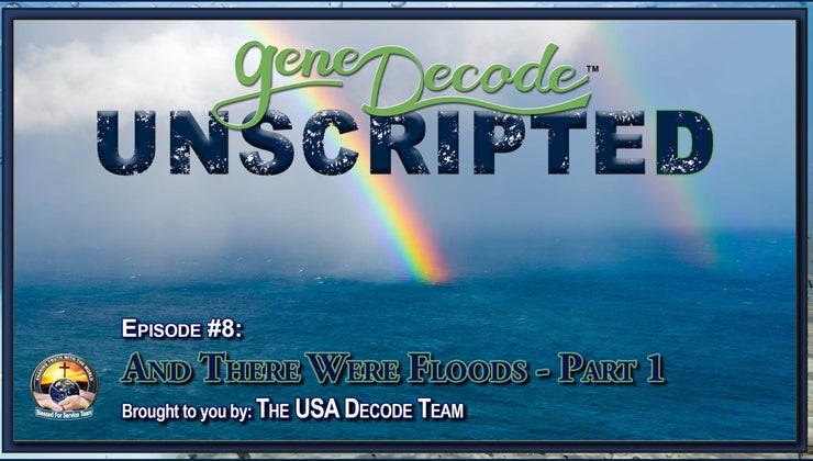 2023-12-06 Gene Decode Unscripted-And There Were Floods Part 1a | Gene ...