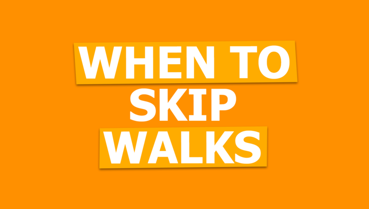 Skip Footsteps When To Skip Walks