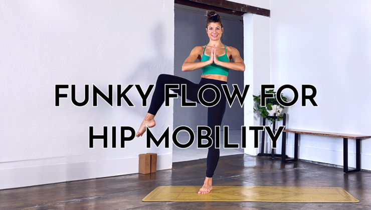 Funky Flow for Hip Mobility