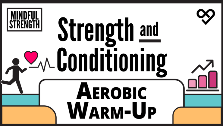 Wwarm Program Aerobic Warm-Up S&C Program | Mindful Strength