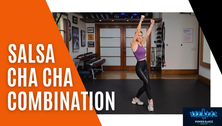 Power Dance Sculpt | Salsa Cha Cha Combination