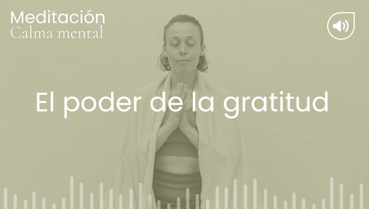 El poder de la gratitud. Meditación con Andrea
