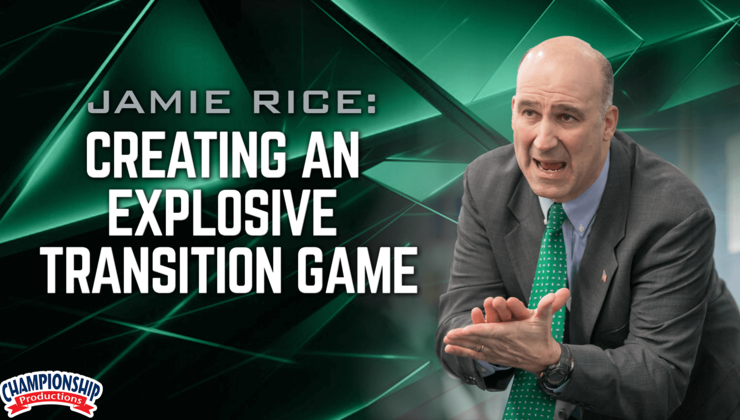 Jamie Rice: Creating an Explosive Transition Game