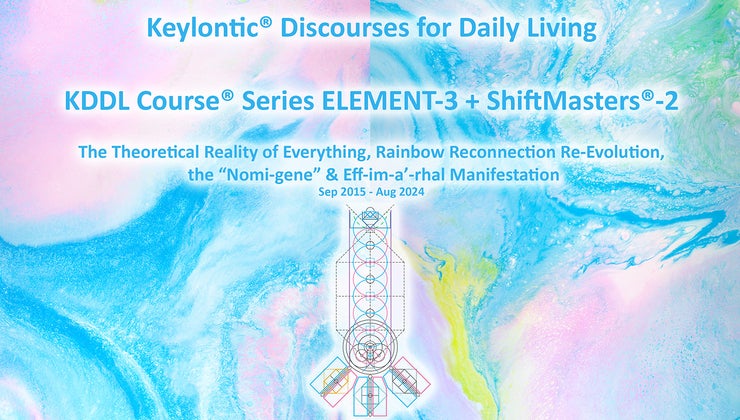 Keylontic® Discourses for Daily Living - KDDL Course® Series ELEMENT-3