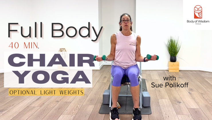 40 Min. Full Body Chair Yoga With Optional Weights | Body Of Wisdom Yoga