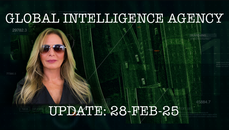 28-FEB-25 GLOBAL INTELLIGENCE AGENCY REPORT 