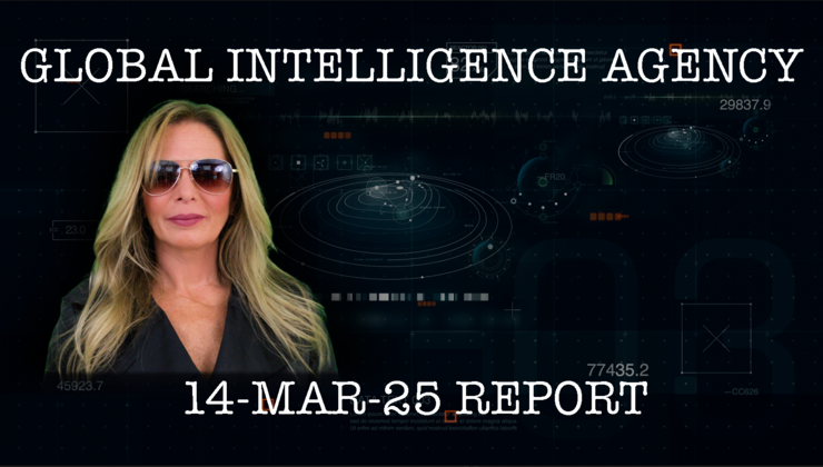 14-MAR-25 GLOBAL INTELLIGENCE AGENCY REPORT