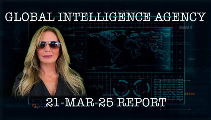 21-MAR-25 GLOBAL INTELLIGENCE AGENCY REPORT