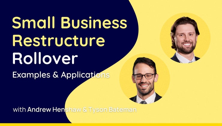 Replay: Small Business Restructure Rollover: Examples | Tax Nuggets Academy