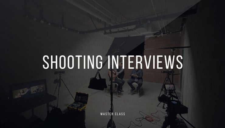 HOW TO SHOOT INTERVIEWS