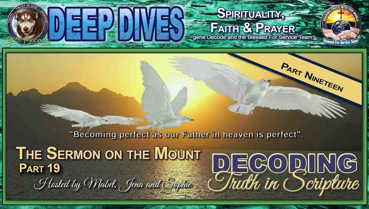 Decoding Truth in Scripture ~ The Sermon on the Mount- Part 19 | Gene ...