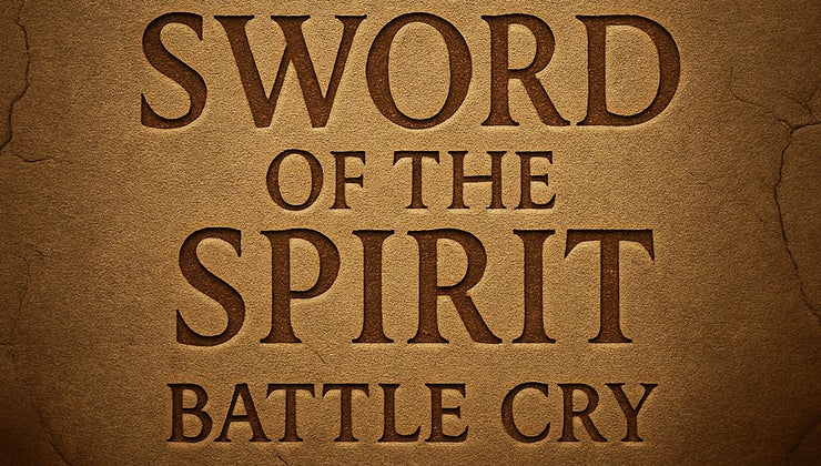 The Sword Of The Spirit (Battle Cry)