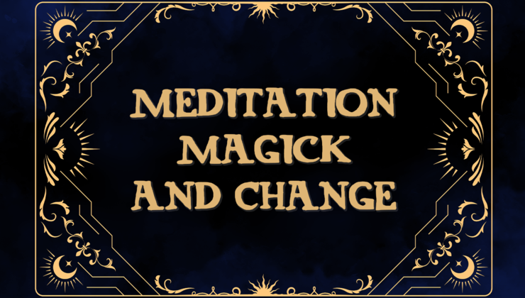 Meditation, Magick, and Change | NLP Eternal