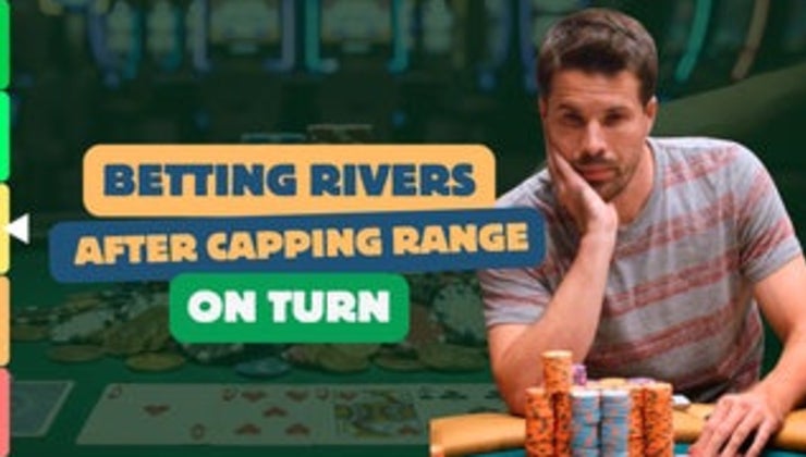 Betting rivers after capping range on turn