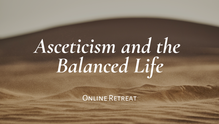 Asceticism and the Balanced Life | WCCM Plus