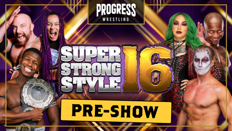 PROGRESS Chapter 194: Super Strong Style 16 Pre-Show with A2theK