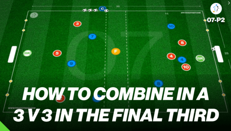 Final Third Combinations | Opposed (07-P2)