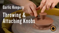 Throwing & Attaching Knobs