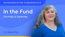 Superannuation Fundamentals 2025: In the Fund: Earnings & Expenses