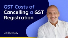 GST Costs of Cancelling a GST Registration
