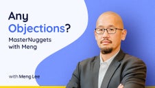 MasterNuggets With Meng: Any Objections