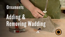 Adding & Removing Wadding
