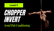 Chopper Inver pole conditioning - level 5 pole dance