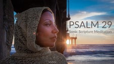 Psalm 29 |  Prophetic Sonic Sound Meditation