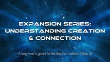 Expansion Series: Understanding Creation & Connection