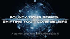 Foundation Series: Shifting Your Core Beliefs