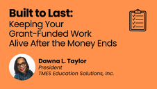 Built to Last: Keeping Your Grant-Funded Work Alive After the Money Ends