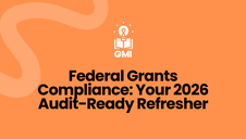 Federal Grants Compliance: Your 2026 Audit-Ready Refresher