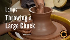 Throwing a Large Chuck
