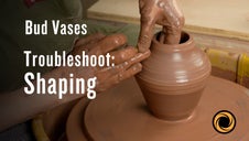 Troubleshoot: Shaping