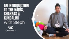 Introduction to the Nadis, Chakras, and Kundalini