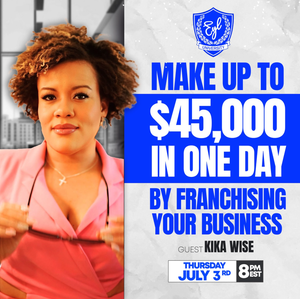 MAKE UP TO $45,000 IN ONE DAY BY FRANCHSING YOUR BUSINESS