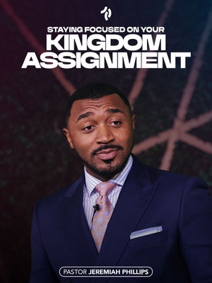 Staying Focused On Your Kingdom Assignment