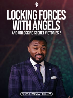 Locking Forces With Angels And Unlocking Secret Victories
