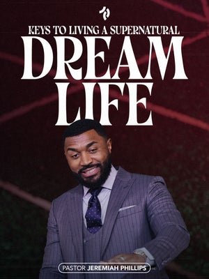Keys To Living A Supernatural Dream Life