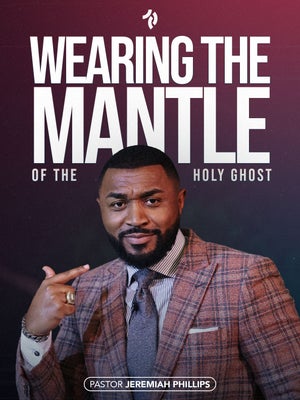 Wearing The Mantle Oof The Holy Ghost