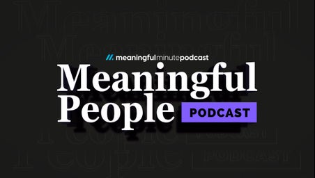 Meaningful People Podcast